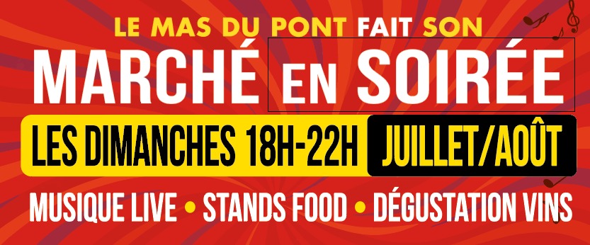 Marché en soirée du Domaine du Mas du Pont tous les dimanches de juillet et août de 18h à 22h avec musique live, food stands et dégustation de vins.